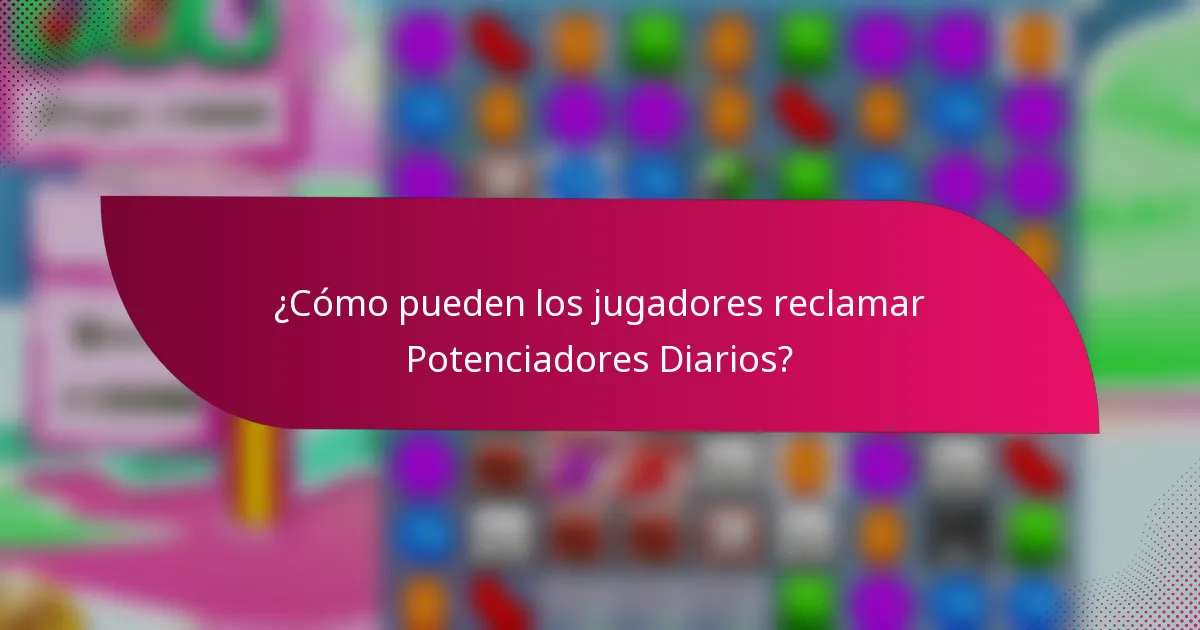 ¿Cómo pueden los jugadores reclamar Potenciadores Diarios?