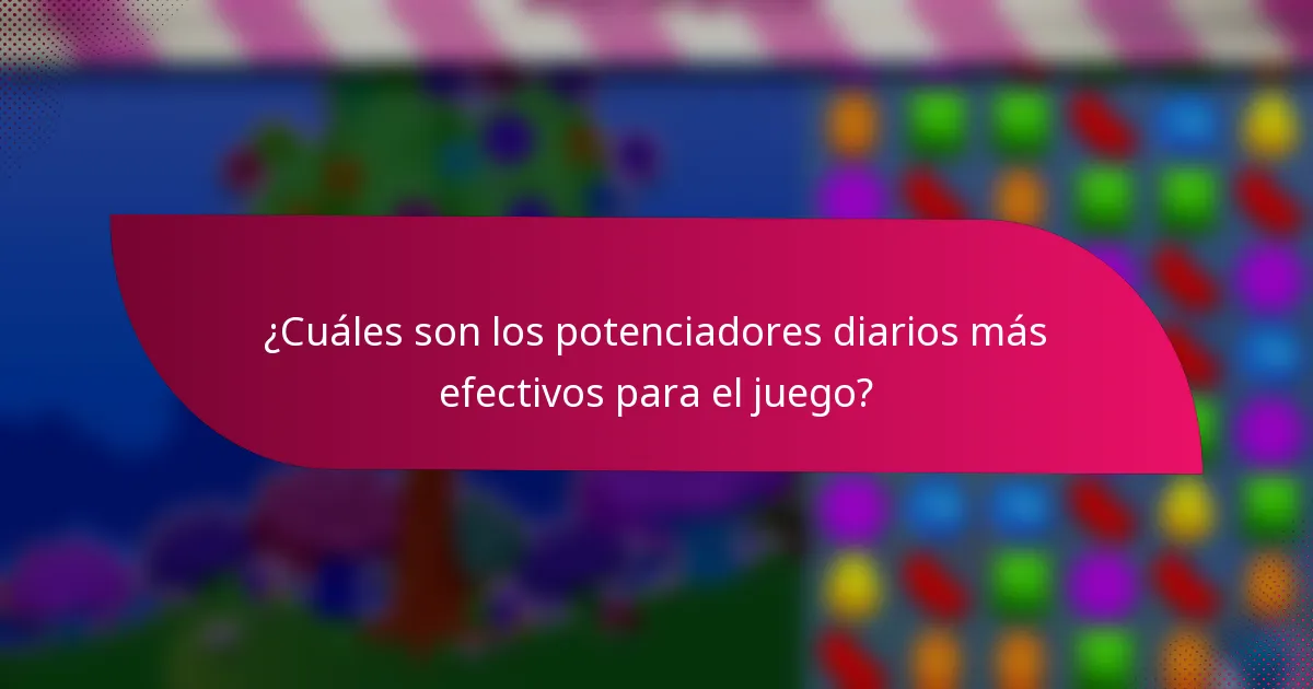 ¿Cuáles son los potenciadores diarios más efectivos para el juego?
