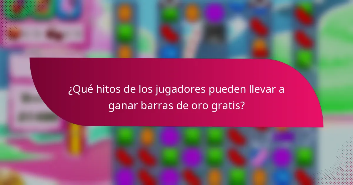 ¿Qué hitos de los jugadores pueden llevar a ganar barras de oro gratis?